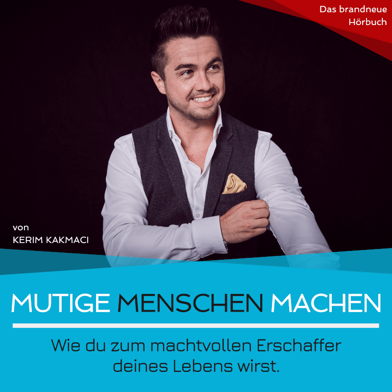 Aodiokurs (Hörbuch - Mutige Menschen machen von Kerim Kakmaci